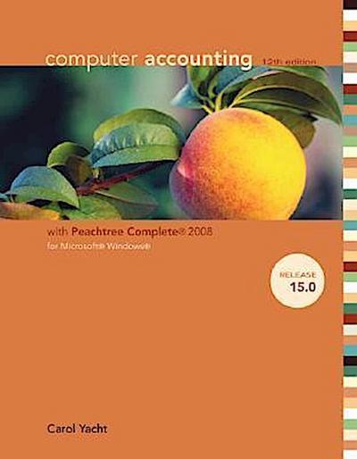 Computer Accounting with Peachtree Complete 2008 for Microsoft Windows, Release 15 [With CDROM]