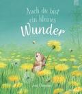 Auch du bist ein kleines Wunder