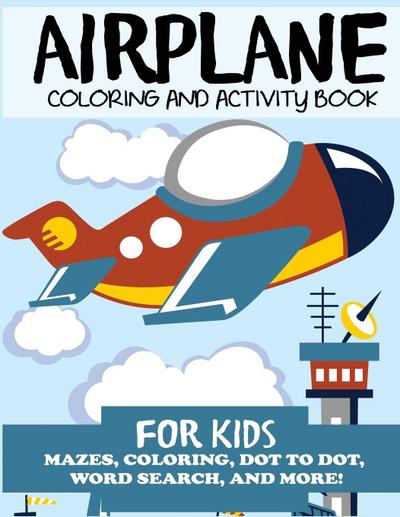 Airplane Coloring and Activity Book for Kids