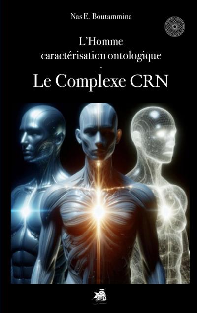 L’Homme caractérisation ontologique - Le Complexe CRN