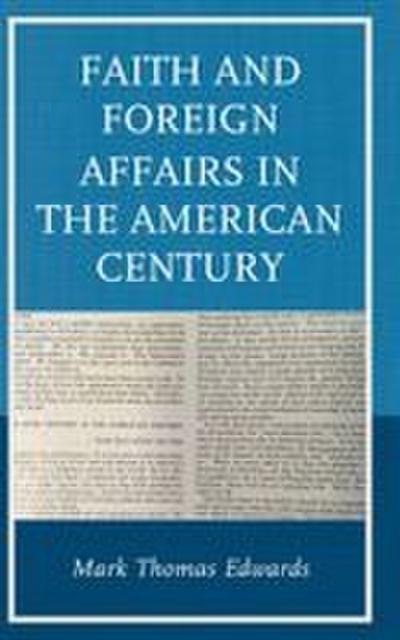 Faith and Foreign Affairs in the American Century