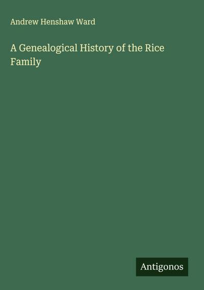A Genealogical History of the Rice Family