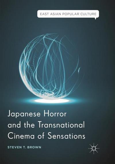 Japanese Horror and the Transnational Cinema of Sensations