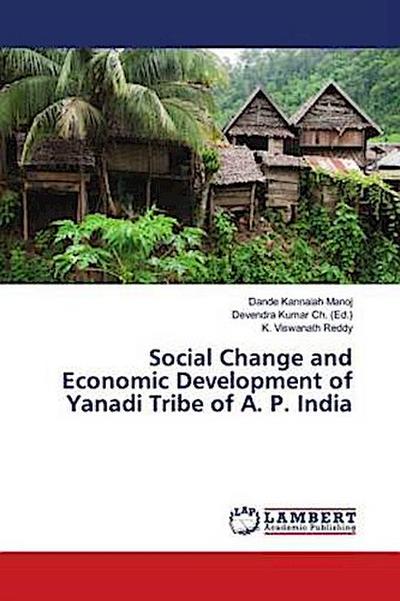 Social Change and Economic Development of Yanadi Tribe of A. P. India
