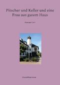 Pitscher und Keller und eine Frau aus gutem Haus