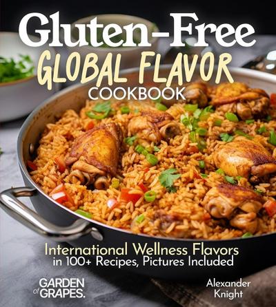 Gluten-Free Global Flavor Cookbook