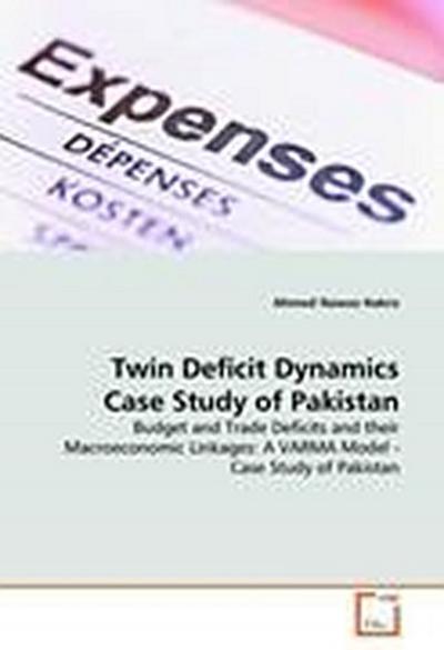 Twin Deficit Dynamics Case Study of Pakistan