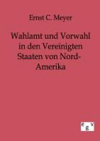 Wahlamt und Vorwahl in den Vereinigten Staaten von Nord-Amerika