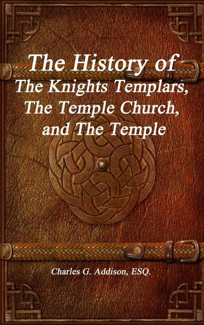 The History of The Knights Templars, The Temple Church, and The Temple