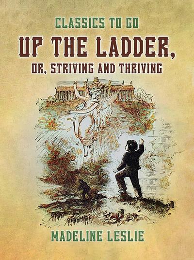 Up the Ladder, or, Striving and Thriving