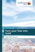 Turn your fate into Gold