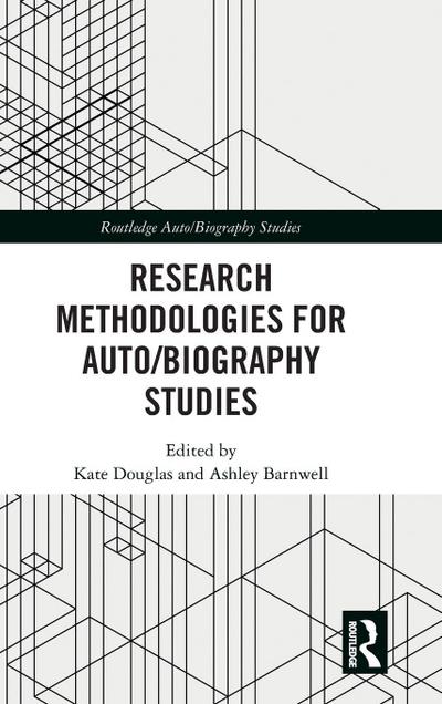 Research Methodologies for Auto/biography Studies
