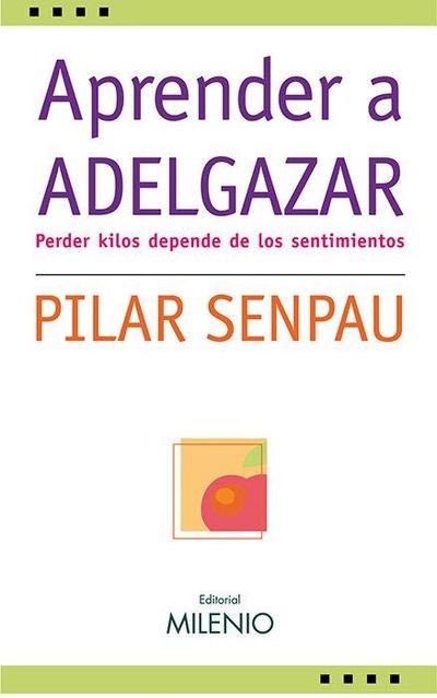 Aprender a adelgazar : perder kilos depende de los sentimientos
