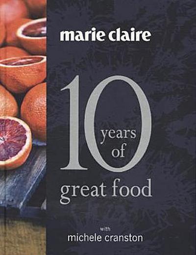 Marie Claire: 10 Years of Great Food