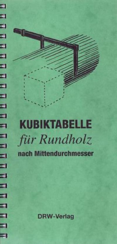 Kubiktabelle für Rundholz nach Mittendurchmesser