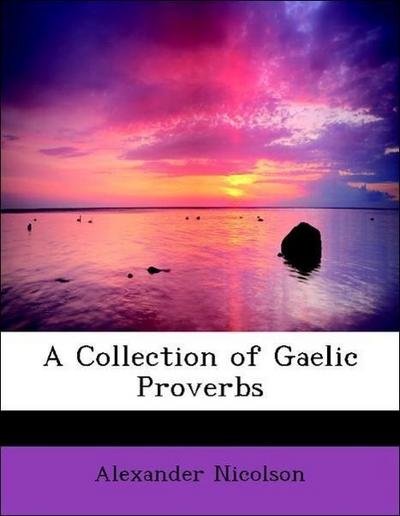 A Collection of Gaelic Proverbs