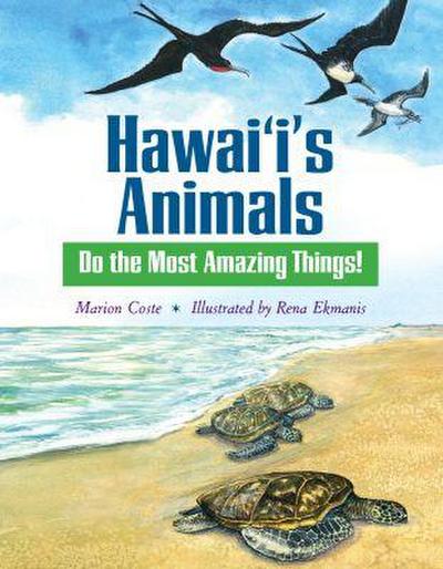 Hawai’i’s Animals Do the Most Amazing Things!