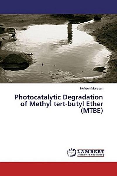 Photocatalytic Degradation of Methyl tert-butyl Ether (MTBE)