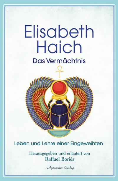 Elisabeth Haich - Das Vermächtnis