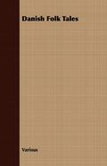 Danish Fairy & Folk Tales - A Collection of Popular Stories and Fairy Tales - From the Danish of Svend Gruntvig, E. T. Kristensen, Ingvor Bondesen, and L. Budde