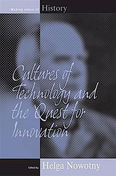 Cultures of Technology and the Quest for Innovation