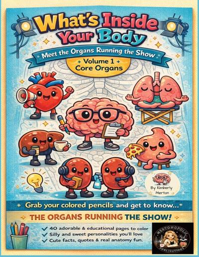 What’s Inside Your Body, Volume 1, Core Organs