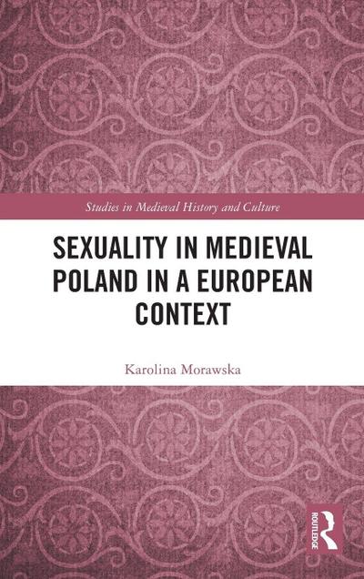 Sexuality in Medieval Poland in a European Context