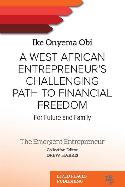 A West African Entrepreneur’s Challenging Path to Financial Freedom