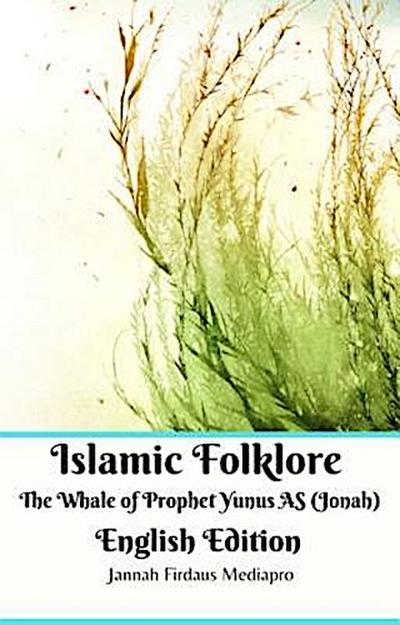 Islamic Folklore The Whale of Prophet Yunus AS (Jonah) English Edition