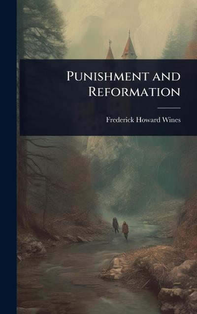 Punishment and Reformation