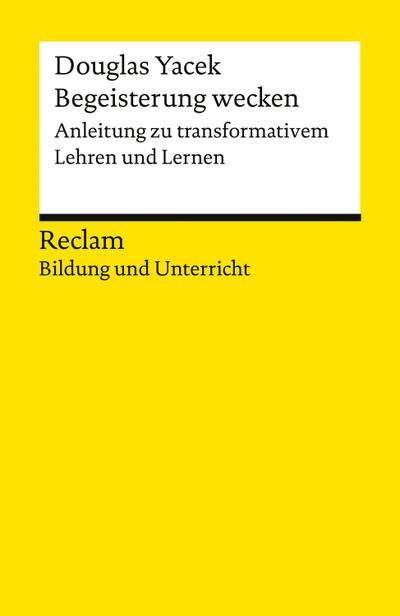 Begeisterung wecken. Anleitung zu transformativem Lehren und Lernen