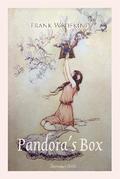 Pandora’s Box: A Tragedy in Three Acts