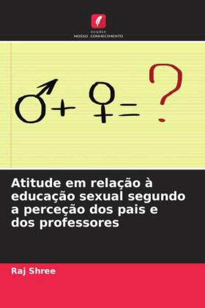 Atitude em relação à educação sexual segundo a perceção dos pais e dos professores