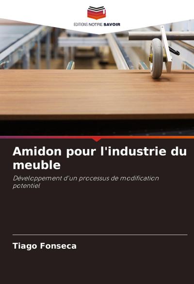 Amidon pour l’industrie du meuble