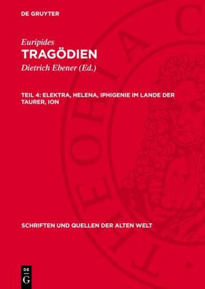 Tragödien, Teil 4, Elektra, Helena, Iphigenie im Lande der Taurer, Ion