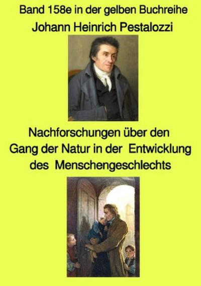 gelbe Buchreihe / Nachforschungen über den Gang der Natur in der Entwicklung des Menschengeschlechts - Band 158e in der gelben Buchreihe bei Jürgen ruszkowski