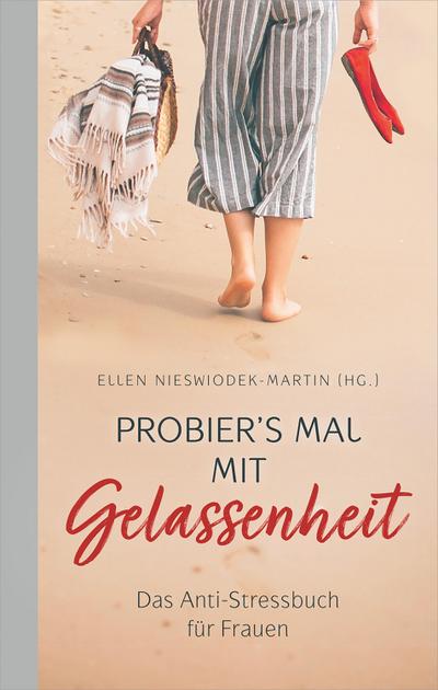 Probier’s mal mit Gelassenheit