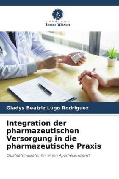 Integration der pharmazeutischen Versorgung in die pharmazeutische Praxis