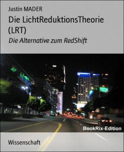 Die LichtReduktionsTheorie (LRT)