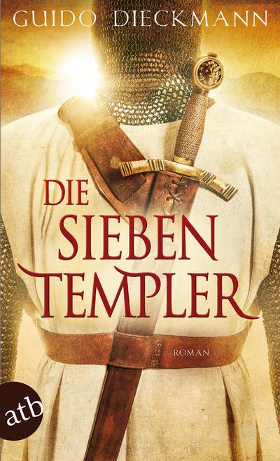 Die sieben Templer: Historischer Roman (Die Templer-Saga, Band 1)