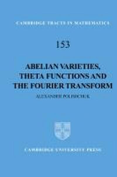 Abelian Varieties, Theta Functions and the Fourier Transform