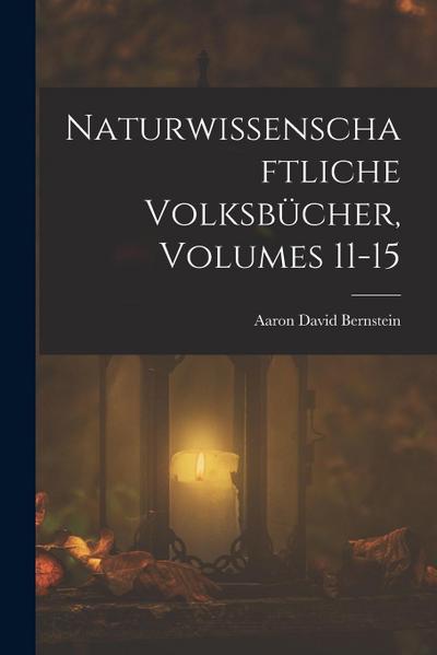 Naturwissenschaftliche Volksbücher, Volumes 11-15