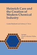 Heinrich Caro and the Creation of Modern Chemical 