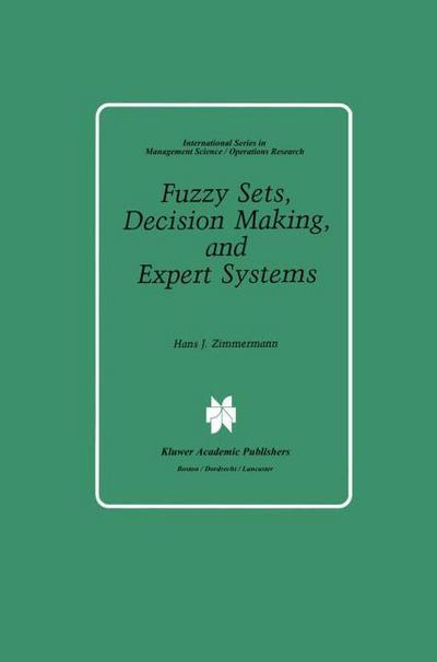 Fuzzy Sets, Decision Making and Expert Systems