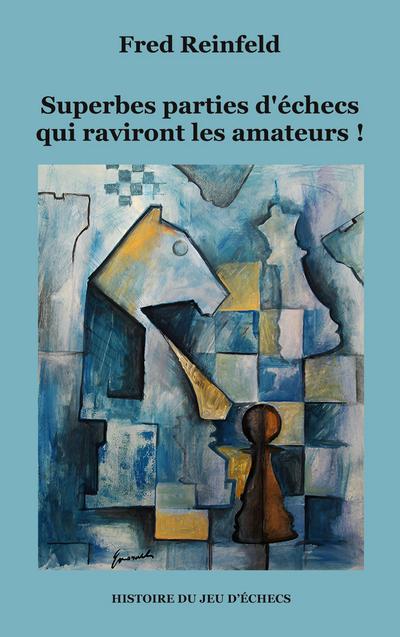 Superbes parties d’échecs qui raviront les amateurs !