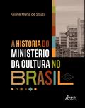 A História do Ministério da Cultura no Brasil