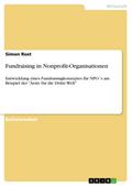Fundraising in NGO´s - Entwicklung eines Fundraisingkonzeptes für NGO´s am Beispiel der "Ärzte für die Dritte Welt"