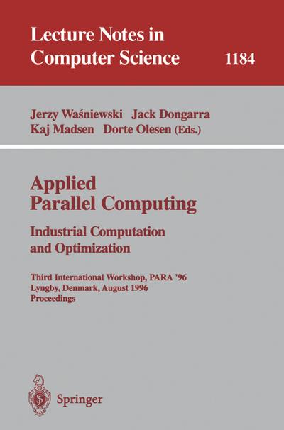 Applied Parallel Computing.Industrial Computation and Optimization