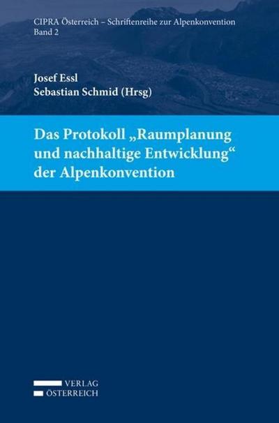 Das Protokoll "Raumplanung und nachhaltige Entwicklung" der Alpenkonvention