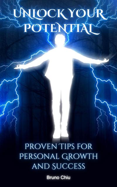 Unlock Your Potential: Proven Tips for Personal Growth and Success